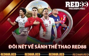 Đôi nét về sảnh Thể Thao Red88