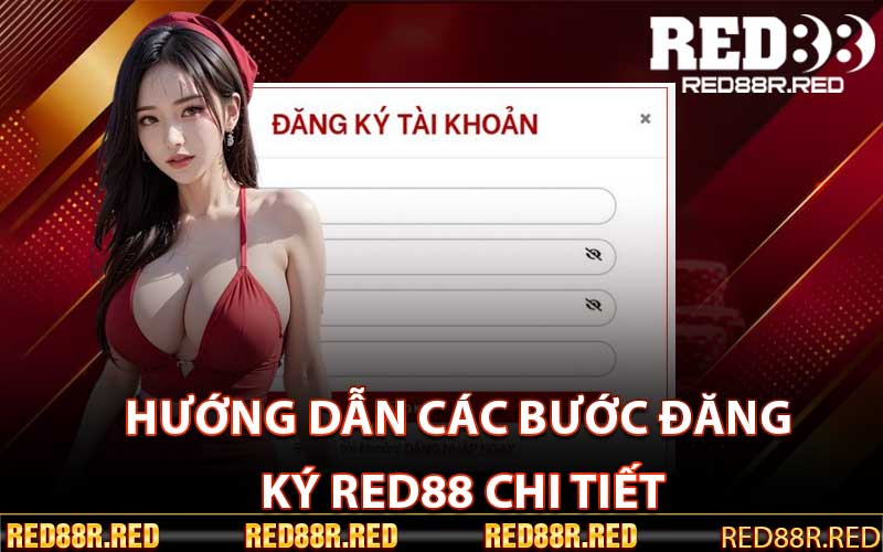 Hướng Dẫn Các Bước Đăng Ký Red88 Chi Tiết