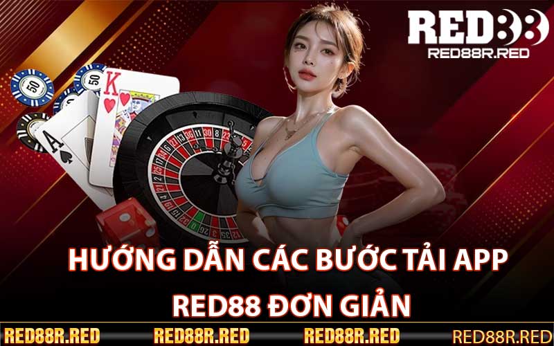 Hướng Dẫn Các Bước Tải App Red88 Đơn Giản