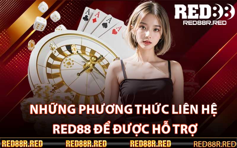 Những phương thức liên hệ Red88 để được hỗ trợ