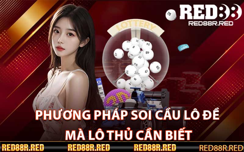 Phương pháp soi cầu lô đề mà lô thủ cần biết