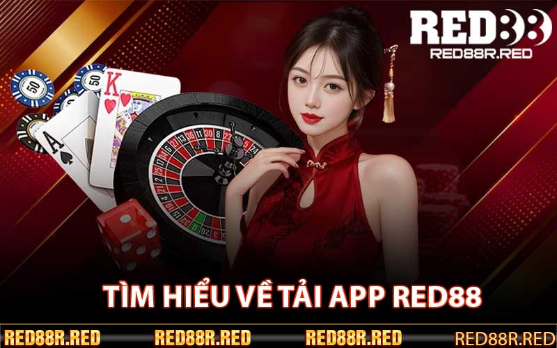 Tìm hiểu về tải app Red88