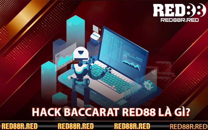 Hack Baccarat red88 là gì?